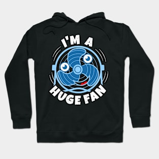 I'm A Huge Fan Hoodie